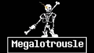 Megalotrousle  Undertale Mashup [upl. by Ahsahs]