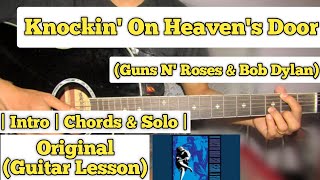 Knockin On Heavens Door  Guns N Roses amp Bob Dylan  Guitar Lesson  Intro  Chords amp Solo [upl. by Ydnil]