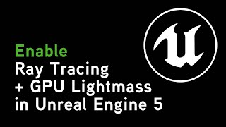 How to enable Ray Tracing and GPU Lightmass  Unreal Engine 5 [upl. by Intruoc420]