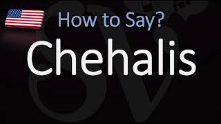 How to Pronounce Chehalis CORRECTLY Chehalis River Washington [upl. by Nevad]