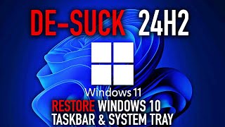 Bring the Windows 10 Taskbar amp System Tray BACK in Windows 11 24H2 [upl. by Avuha]