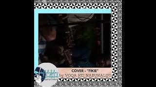 COVER  FIKIE [upl. by Pontias454]