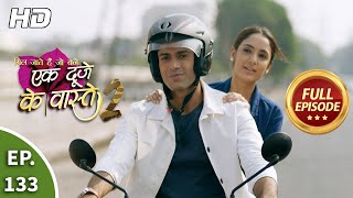 Ek Duje Ke Vaaste 2  Ep 133  Full Episode  2nd December 2020 [upl. by Ailatan]