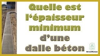 Quelle est l épaisseur minimum d une dalle béton [upl. by Hedda]