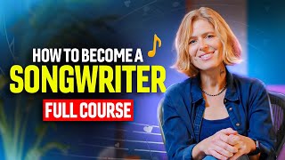 Becoming a Songwriter  Full Course [upl. by Nanerb]