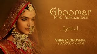 Ghoomar  Lyrical  Padmaavat  Shreya Ghoshal Swaroop Khan  soulfulmusicAZ [upl. by Damick]