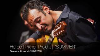 NEW ALBUM  Herbert Pixner Projekt  quotSUMMERquot [upl. by Ahtreb]