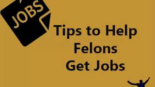 Tips to help felons get jobs [upl. by Eeram]