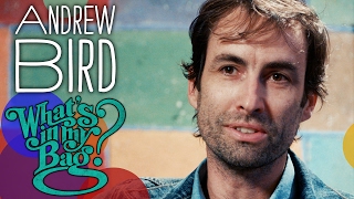 Andrew Bird  Whats In My Bag [upl. by Enaols]