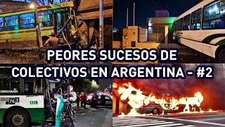 7 Sucesos IMPACTANTES de COLECTIVOS en ARGENTINA  Parte 2 [upl. by Imas488]