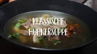 Hühnersuppe klassisch – wie von Oma [upl. by Wassyngton]