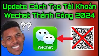 Hướng dẫn Tạo Tài Khoản Wechat mới nhất 2024  Cách tạo Wechat QQ không cần quét mã qcr [upl. by Aenat]