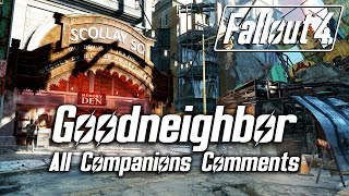 Fallout 4  Goodneighbor  All Companions Comments [upl. by Ede]