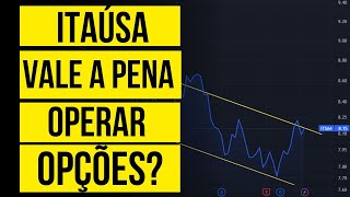 ITAÃšSA AINDA VALE A PENA COMO PODEMOS OPERAR AS OPÃ‡Ã•ES DE ITSA4 E ITSA3 [upl. by Jermain718]