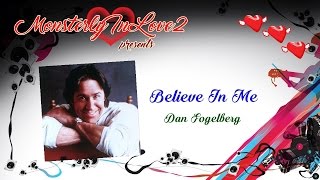 Dan Fogelberg  Believe In Me 1984 [upl. by Hsirrehc]