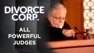 Divorce Corp Film All Powerful Judges Documentary [upl. by Coshow]