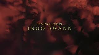 Flying Lotus  Ingo Swann Official Audio [upl. by Eesdnyl879]