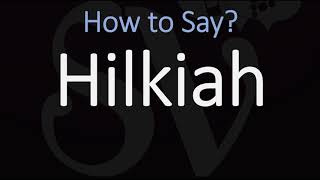 How to Pronounce Hilkiah CORRECTLY [upl. by Deedee485]