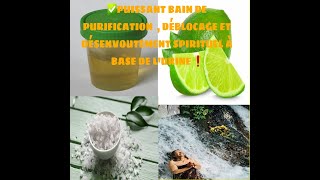 ✅PUISSANT BAIN DE PURIFICATION  DÉBLOCAGE ET DÉSENVOUTEMENT SPIRITUEL À BASE DE LURINE ❗ [upl. by Tennos390]