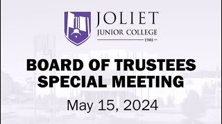 JJC Board of Trustees Special Meeting  May 15 2024 [upl. by Ormiston]