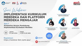 Webinar IKM seri 7 Implementasi Kurikulum Merdeka dan Platform Merdeka Mengajar [upl. by Pat374]