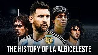 La Albiceleste  The History of Argentinas Football Team Documentary [upl. by Ahsiekin]