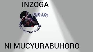 Insigamugani 16 INZOGA NI MUCYURABUHORO [upl. by Ihteerp]