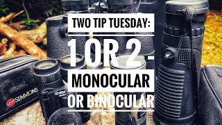 Two Tip Tuesday 1 or 2 Monocular or Binocular [upl. by Cos]