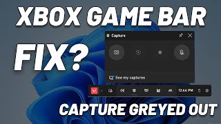 How To Fix Xbox Game Bar Capture Greyed Out in Windows 11 [upl. by Eurd]