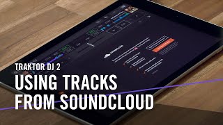 TRAKTOR DJ 2 Using Tracks from Soundcloud  Native Instruments [upl. by Einnel]