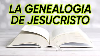 LA GENEALOGIA DE JESUCRISTOGENEALOGIA DE JESUSLIBRO DE MATEO [upl. by Alekahs]