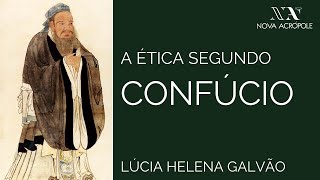 A Ética Segundo Confúcio  Prof Lúcia Helena Galvão Subtit English [upl. by Ioves]