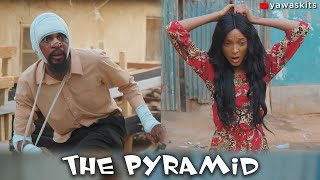 THE PYRAMID YawaSkits Episode 72 [upl. by East]