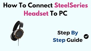 How To Connect SteelSeries Headset To PC [upl. by Airliah]