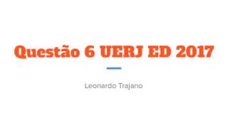 Resoluções UERJ Questão 6 ED Química 2017 [upl. by Rutan776]