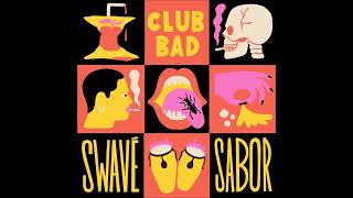 Swavé  Sabor Extended Mix Club Bad [upl. by Lindy867]