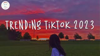 Trending tiktok 2023 🍷 Best tiktok songs 2023  Tiktok viral songs [upl. by Ettolrahc]