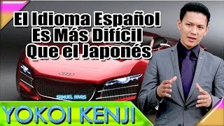 YOKOI KENJI El Idioma Español Es Más Difícil Que El Japonés [upl. by Brosine750]