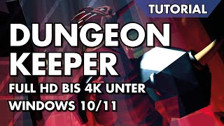 Dungeon Keeper  Full HD bis 4K mit Windows 1011 Tutorial [upl. by Anieral581]