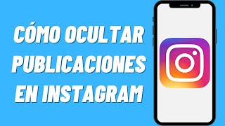 Cómo ocultar publicaciones en instagram [upl. by Idnym]