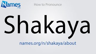 How to Pronounce Shakaya [upl. by Repotsirhc]