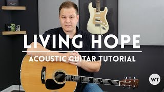 Living Hope  Phil Wickham Brian Johnson Bethel Music Tutorial acoustic guitar [upl. by Aihsas943]