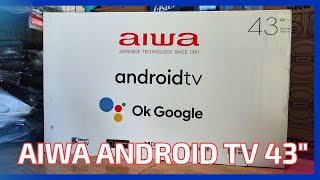 Smart TV AIWA ANDROID TV 43 Polegadas FULL HD  Chegou mais uma [upl. by Idnas]