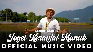 Joget Keranjai Manuk  Lenion Rechie Official Music Video [upl. by Namreh]