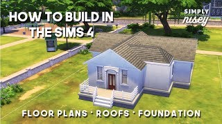 How to Build the Sims 4  Floor Plans Roofs and Foundations [upl. by Lewes108]