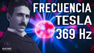 369 Hz Frecuencia Nikola Tesla  La Llave del Universo ‐ Tonos Milagrosos  Eleva Tu Vibración [upl. by Naahs562]