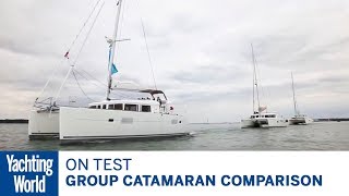 On test Group catamaran comparison test  Yachting World [upl. by Anaujd]