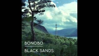 Bonobo  Black Sands Official Audio [upl. by Enileuqcaj]