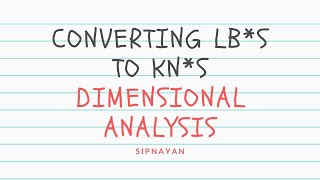 TAGALOG Converting lb•s to kN•s Dimensional Analysis [upl. by Ivel]