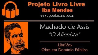 AUDIOLIVRO quotO Alienistaquot de Machado de Assis [upl. by Renrag]